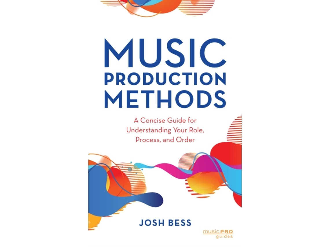Music Production Methods de Josh Bess (Inglés)