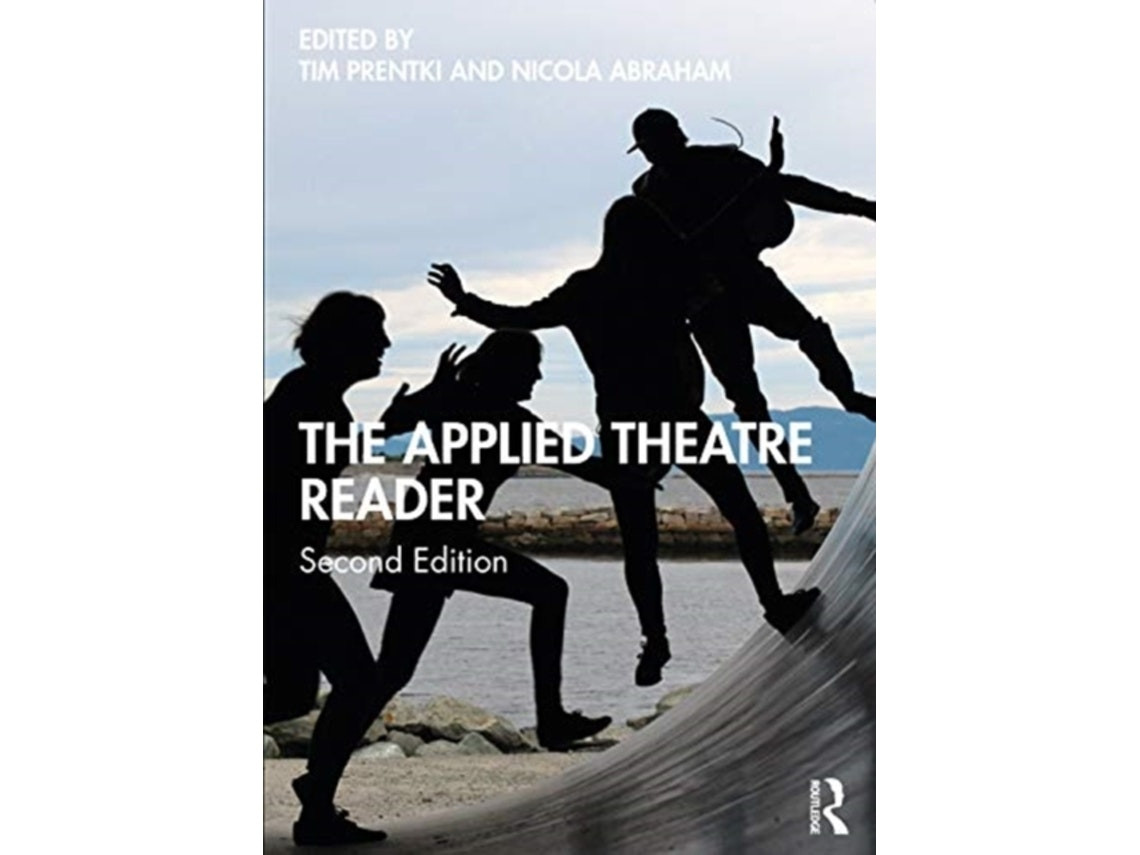 The Applied Theatre Reader by Nicola Abram and Tim Prentki (English)