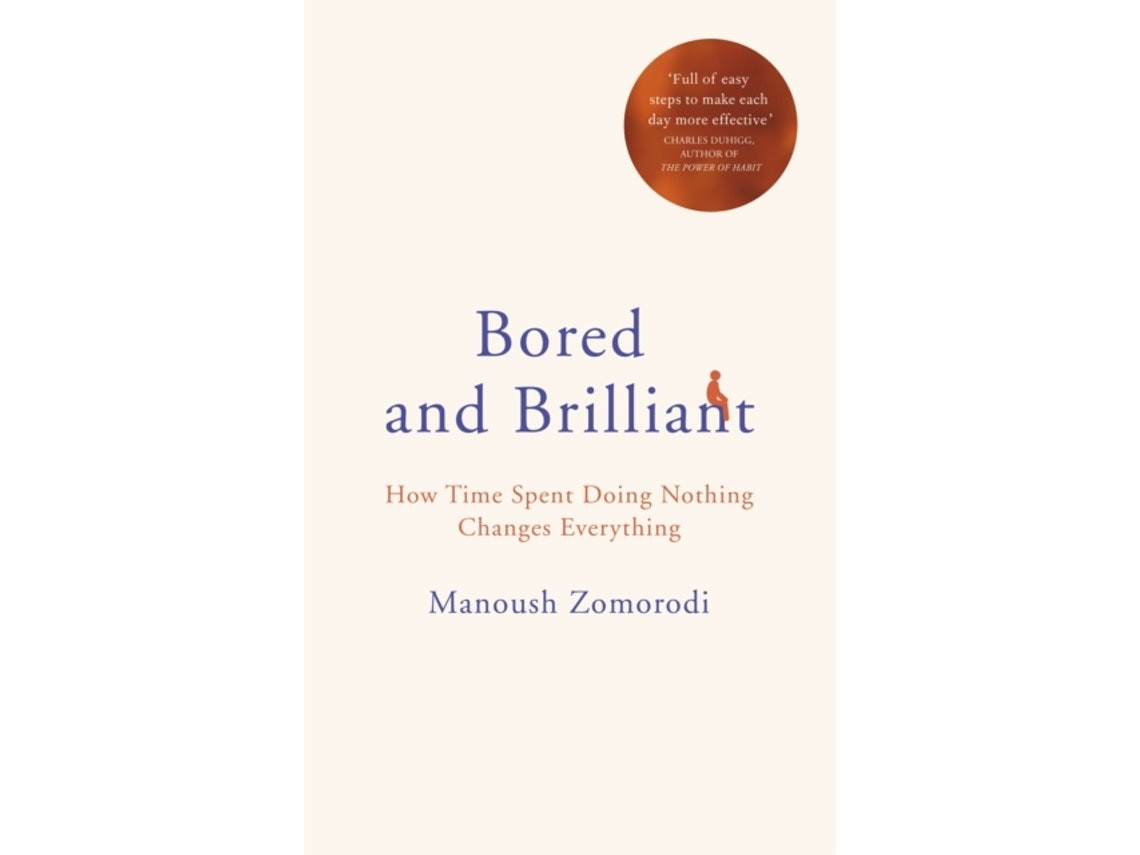 Bored and Brilliant de Manoush Zomorodi (Inglés)