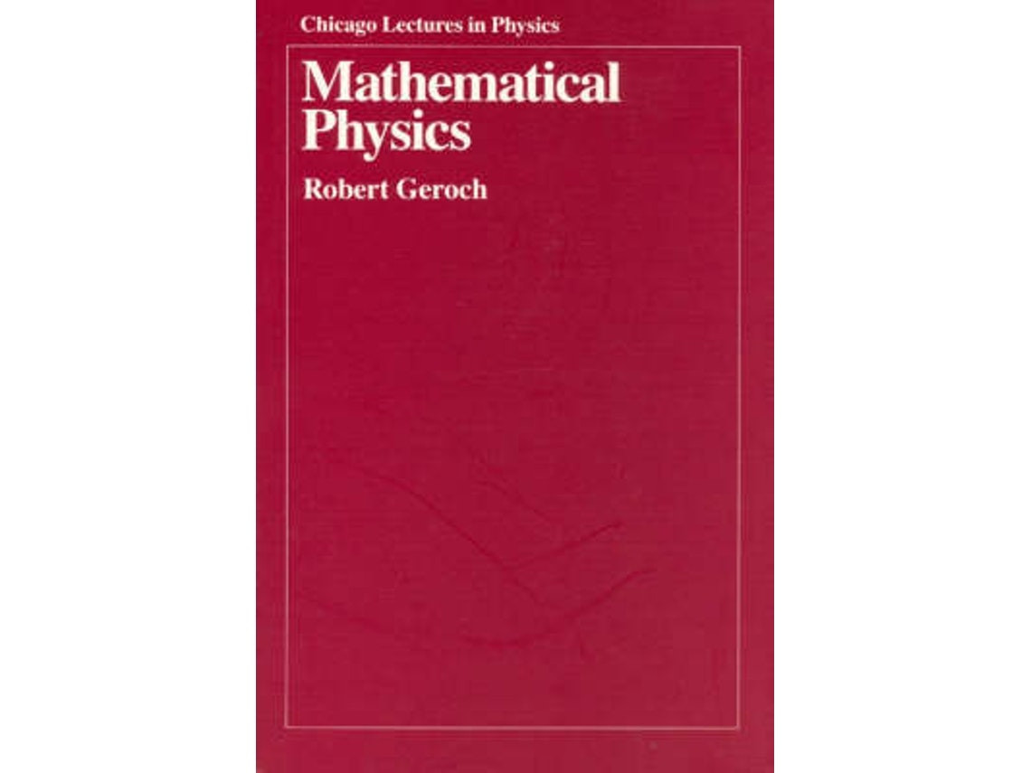 Mathematical Physics de Robert Geroch (Inglés)