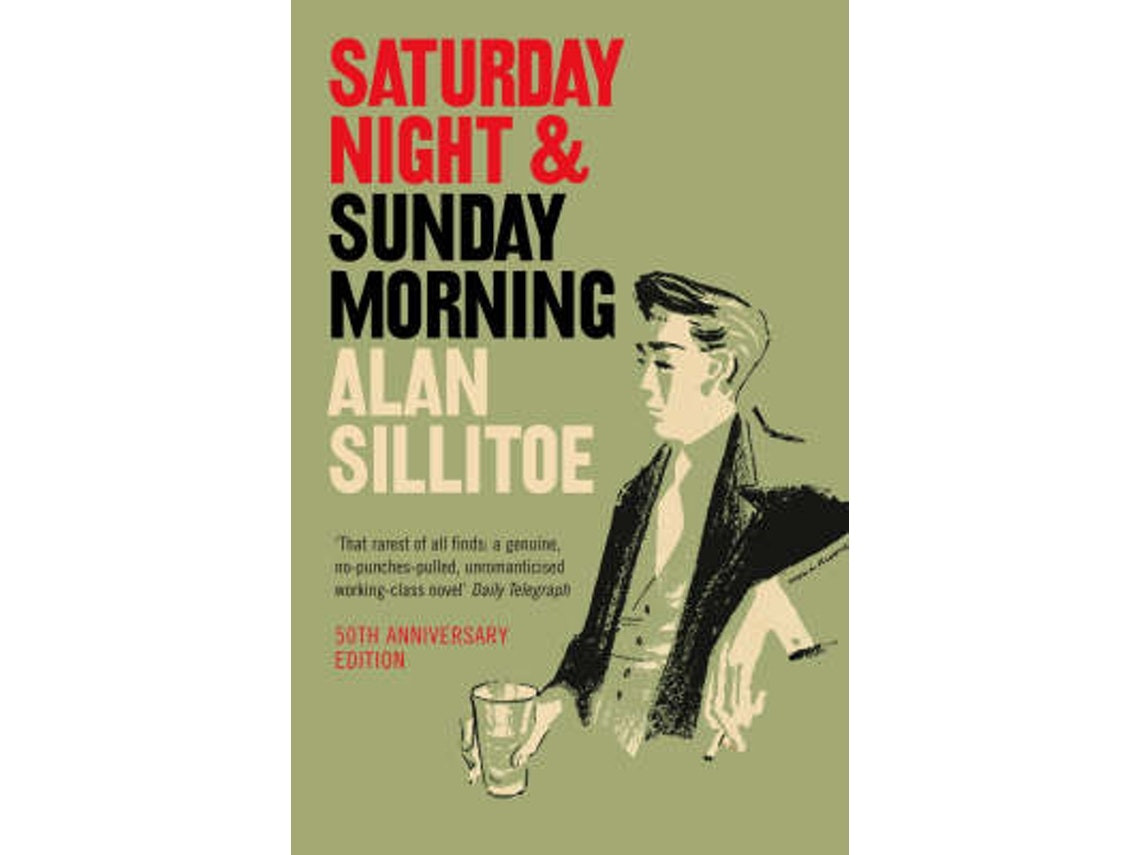 Saturday Night and Sunday Morning de Alan Sillitoe (Inglés)