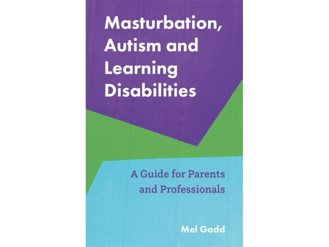 Masturbation, Autism and Learning Disabilities de Melanie Gadd (Inglés)