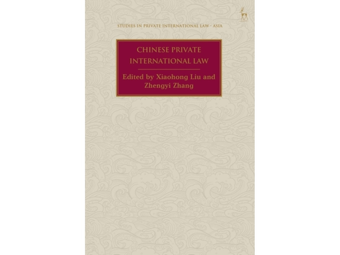 Chinese Private International Law by Edited by Xiaohong Liu and Zhengyi Zhang (English)