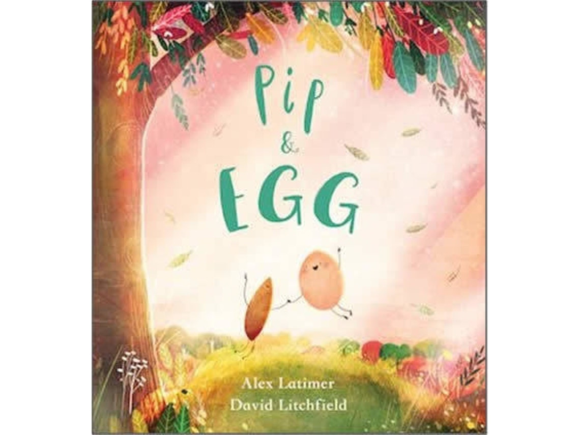 Pip and Egg de Alex Latimer (Inglés)