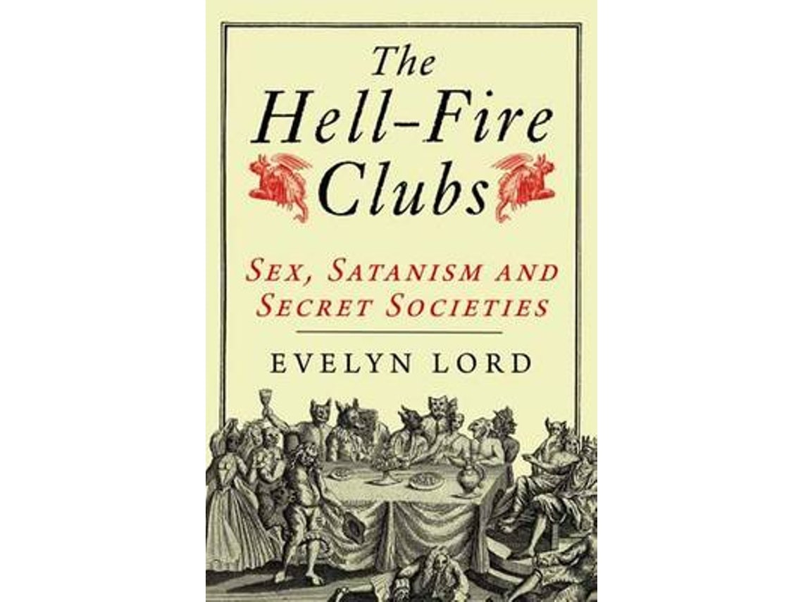 The Hellfire Clubs de Evelyn Lord (Inglés)