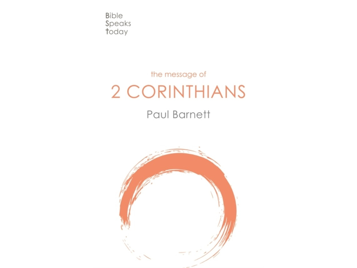The Message of 2 Corinthians by Paul W Barnett (English)