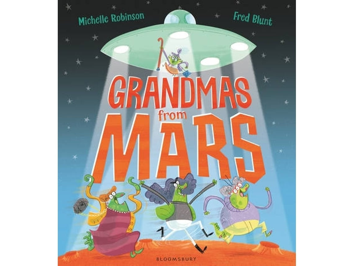 Grandmas From Mars de Michelle Robinson (Inglés)