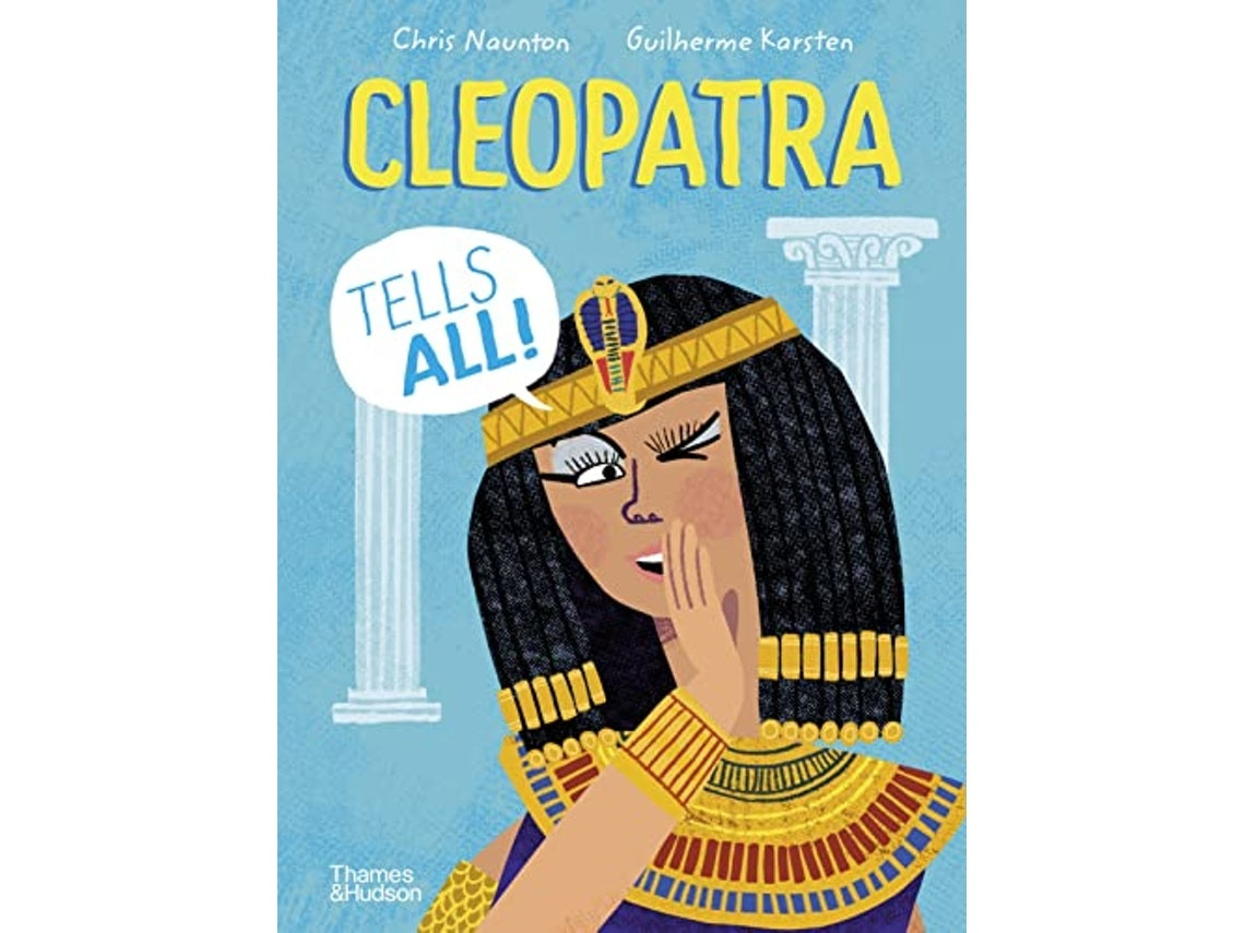 Cleopatra Tells All! by Chris Naunton (English)