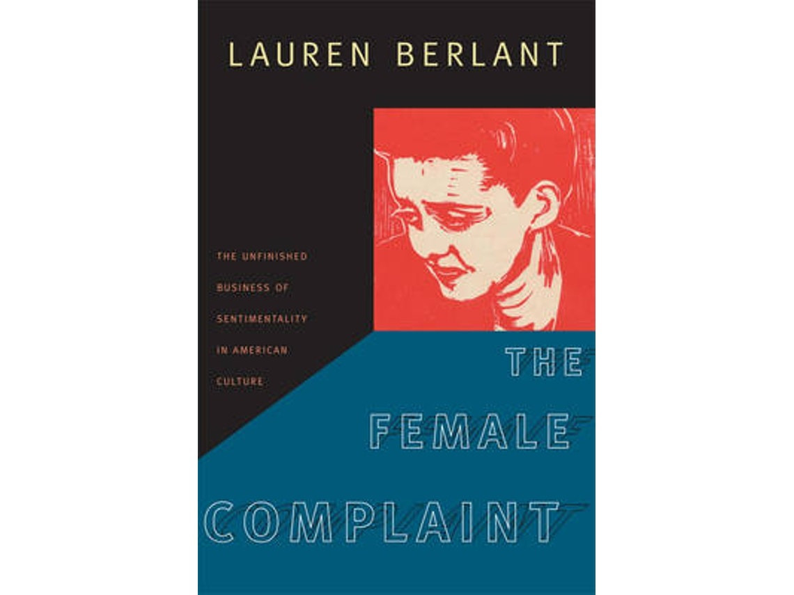 The Female Complaint de Lauren Berlant (Inglés)