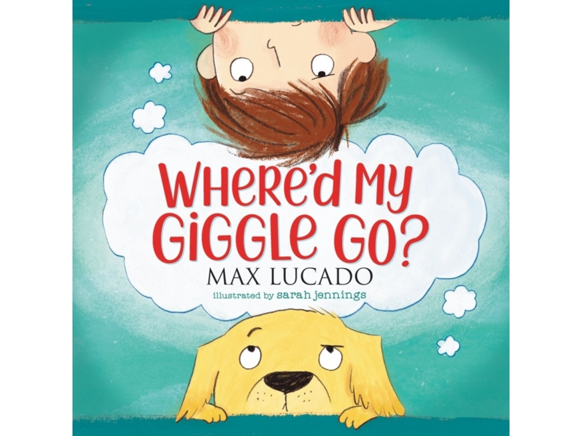 Where'd My Giggle Go? de Max Lucado (Inglés)