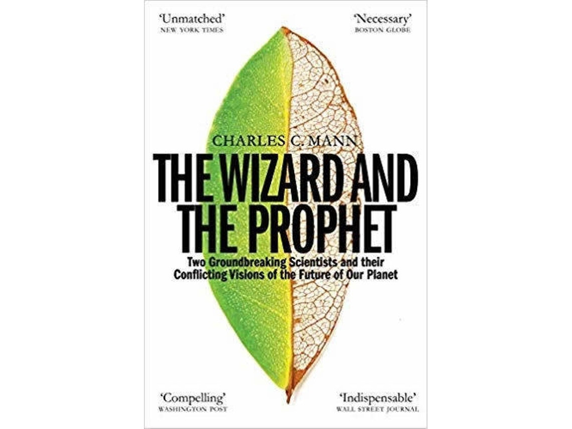 The Wizard and the Prophet de Charles C. Mann (Inglés)
