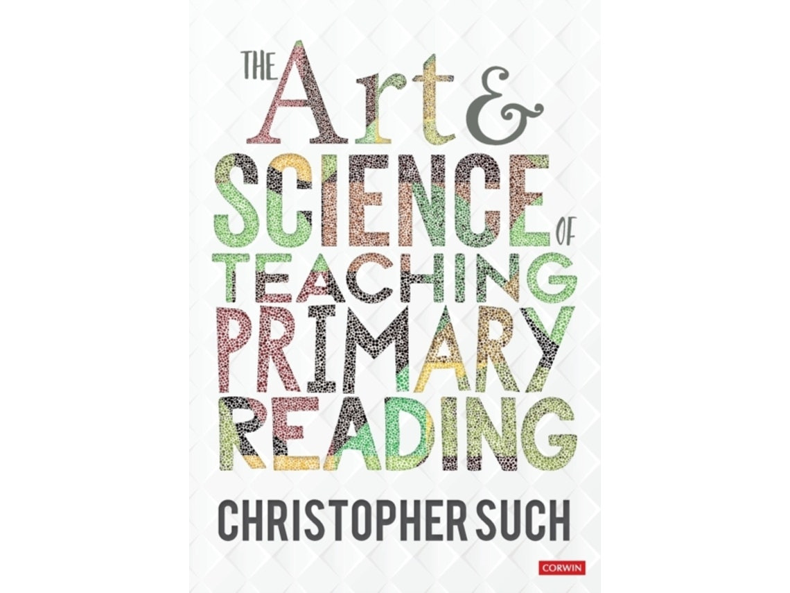 The Art and Science of Teaching Primary Reading de Christopher Such (Inglés)