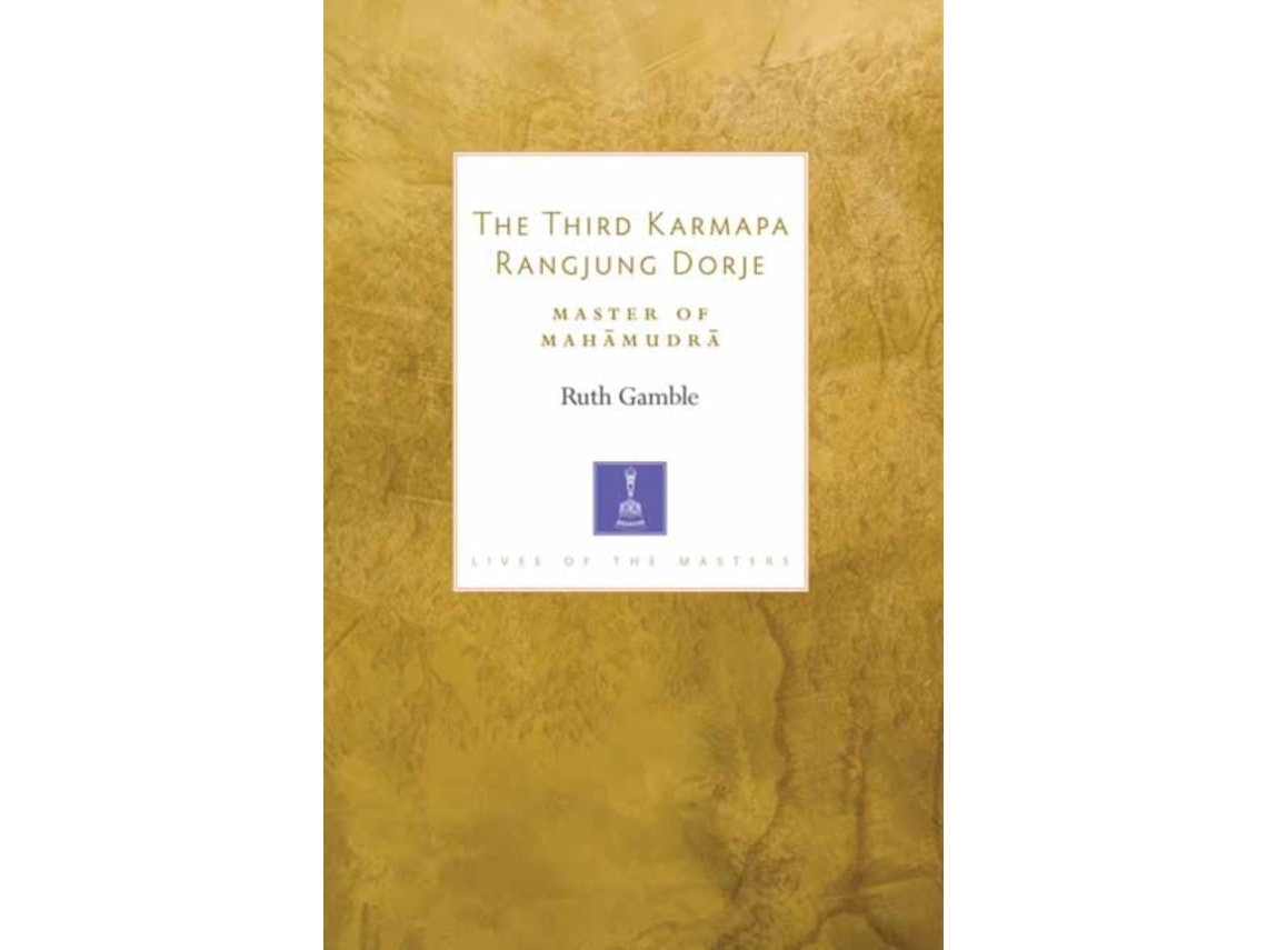 The Third Karmapa Rangjung Dorje de Ruth Gamble (Inglés)