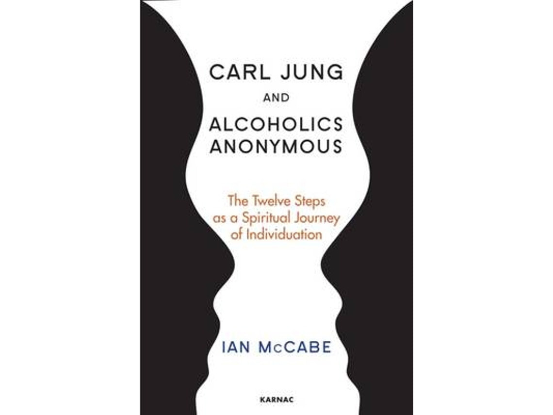 Carl Jung and Alcoholics Anonymous de Ian McCabe (Inglés)