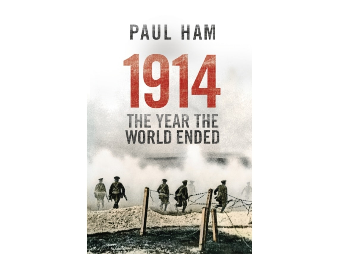 1914: The Year the World Ended by Paul Ham (English)