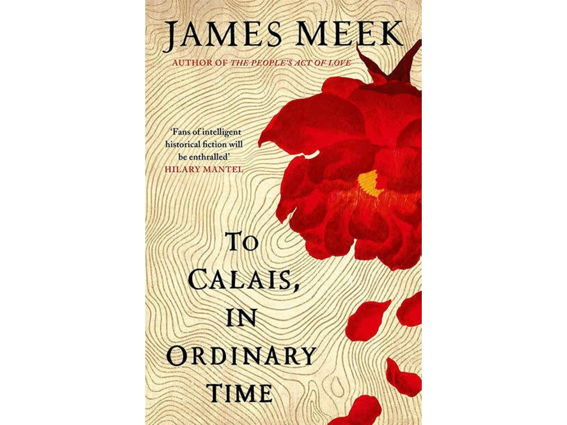 To Calais in Ordinary Time de James Meek (Inglés)