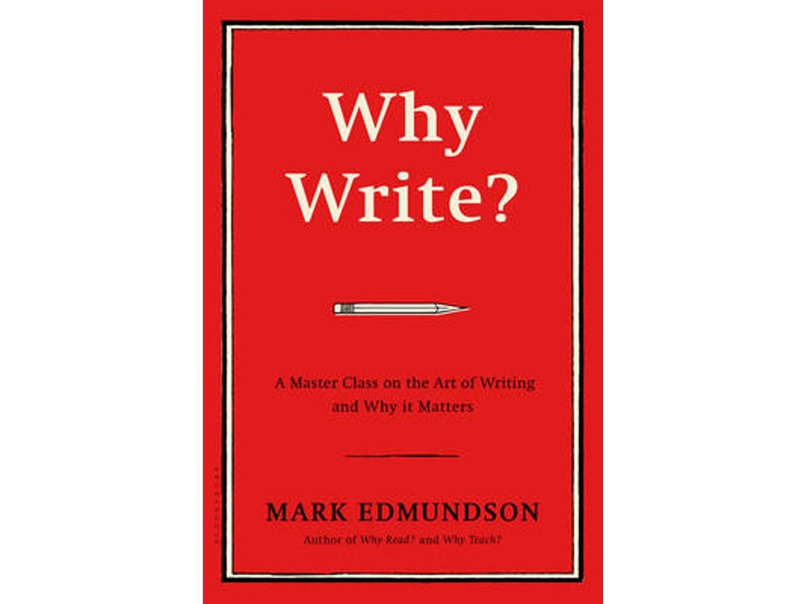 Why Write? by Mark Edmundson (English)