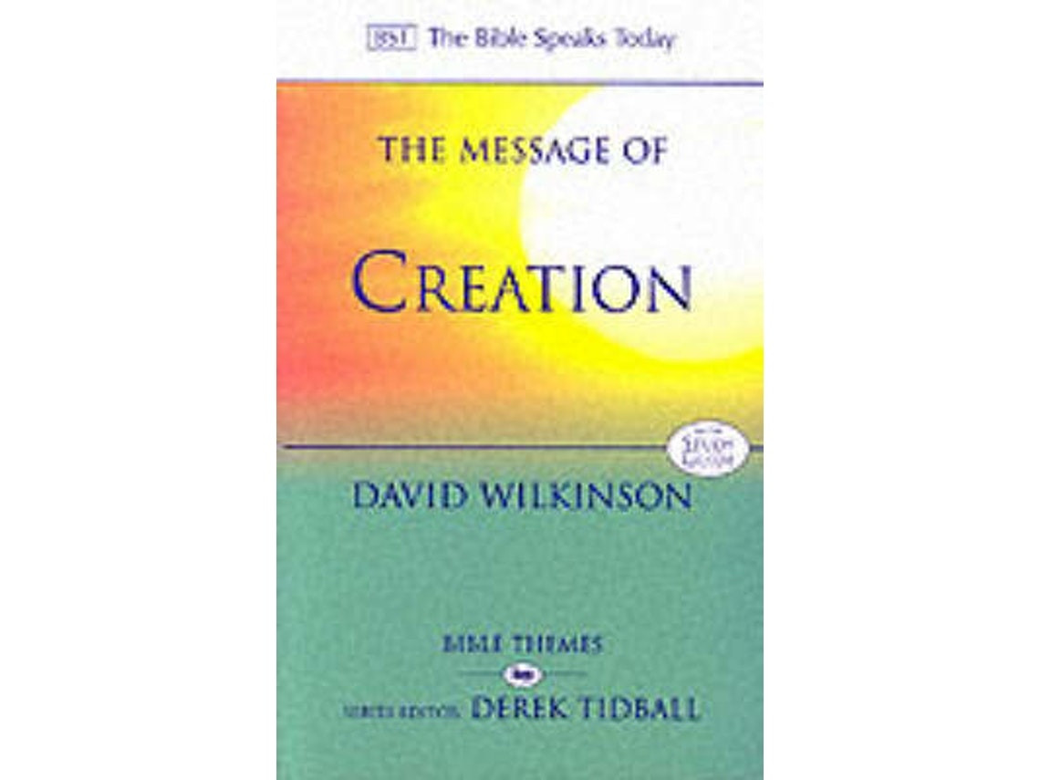 The Message of Creation de David Wilkinson (Inglés)