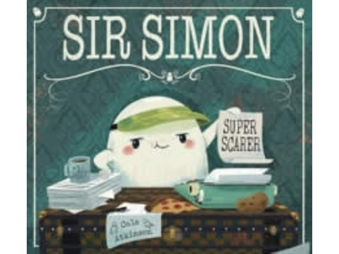 Sir Simon: Super Scarer de Cale Atkinson (Inglés)