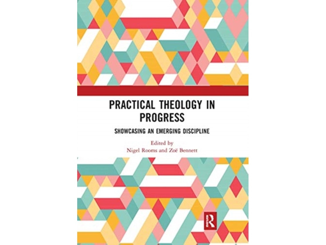 Practical Theology in Progress by Zoe Bennett and Nigel Rooms (English)