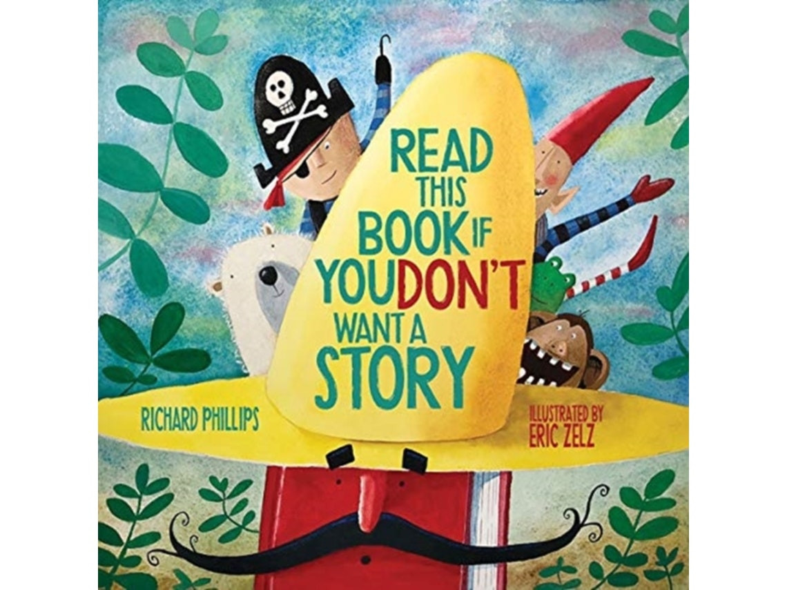 Read This Book If You Don't Want a Story by Richard Phillips and Eric Zelz (English)