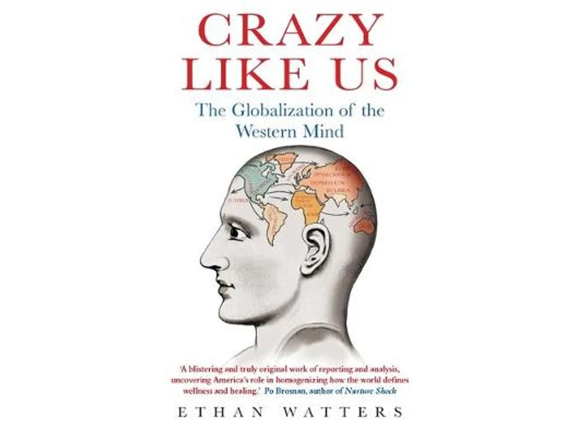 Crazy Like Us by Ethan Watters (English)