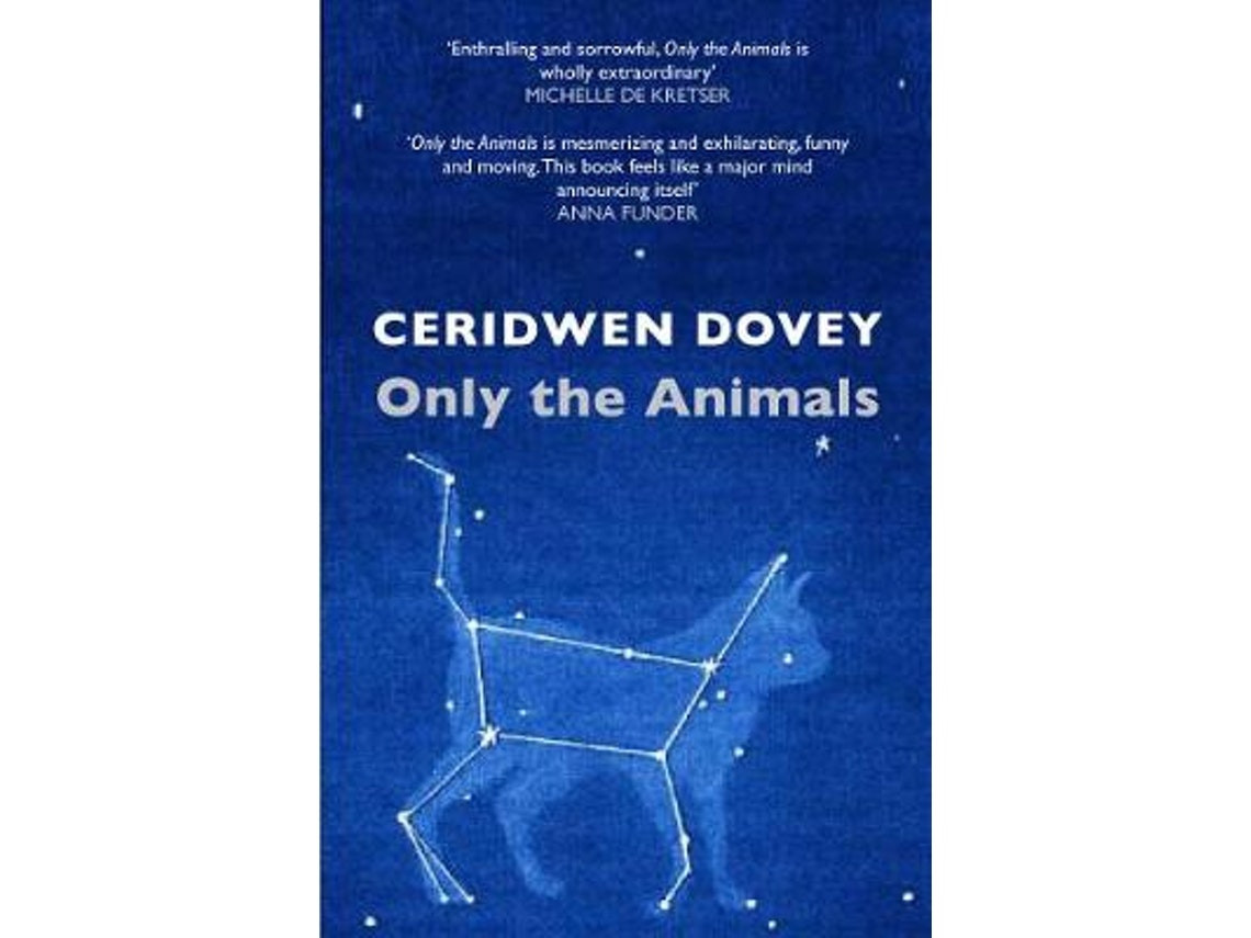 Only the Animals de Ceridwen Dovey (Inglés)