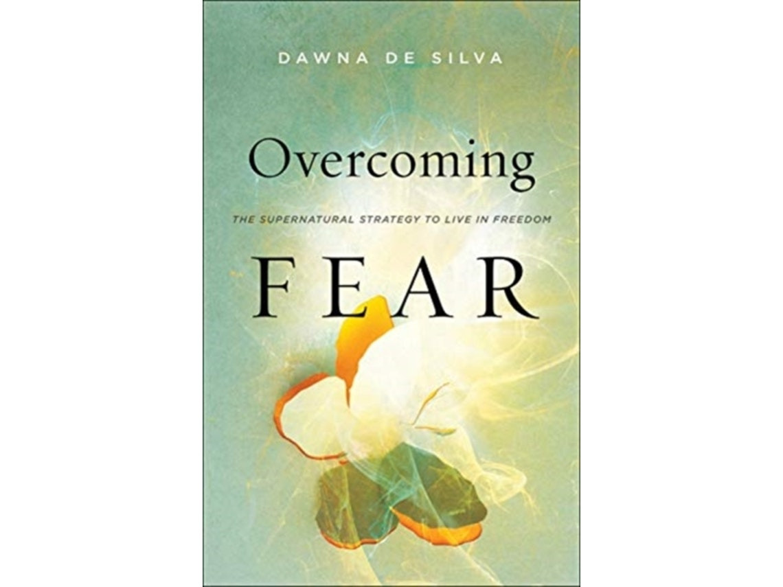 Overcoming Fear de Dawna De Silva y Danny Silk (Inglés)