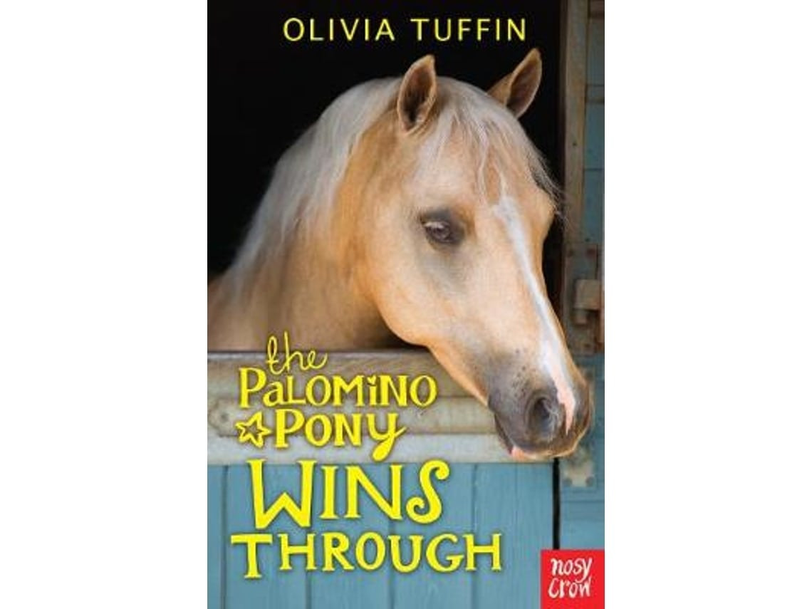 The Palomino Pony Wins Through de Olivia Tuffin (Inglés)