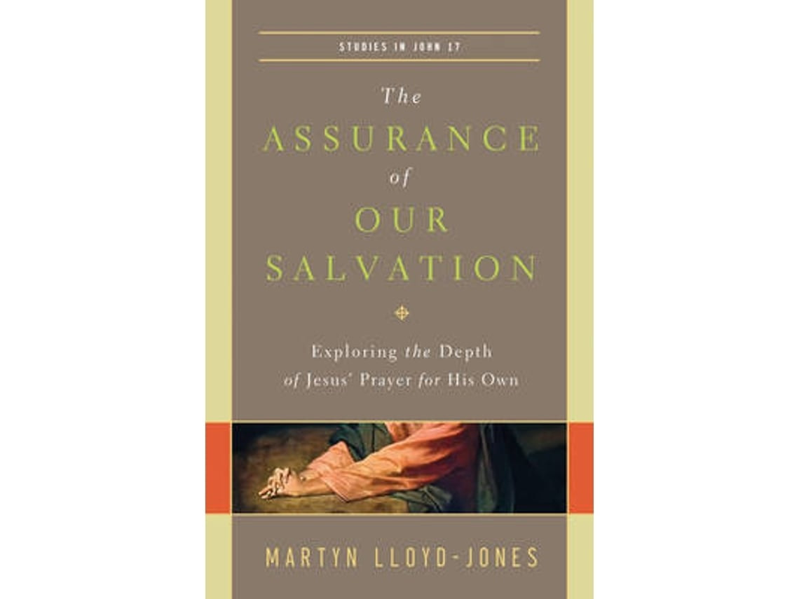 The Assurance of Our Salvation de Martyn Lloyd-Jones (Inglés)
