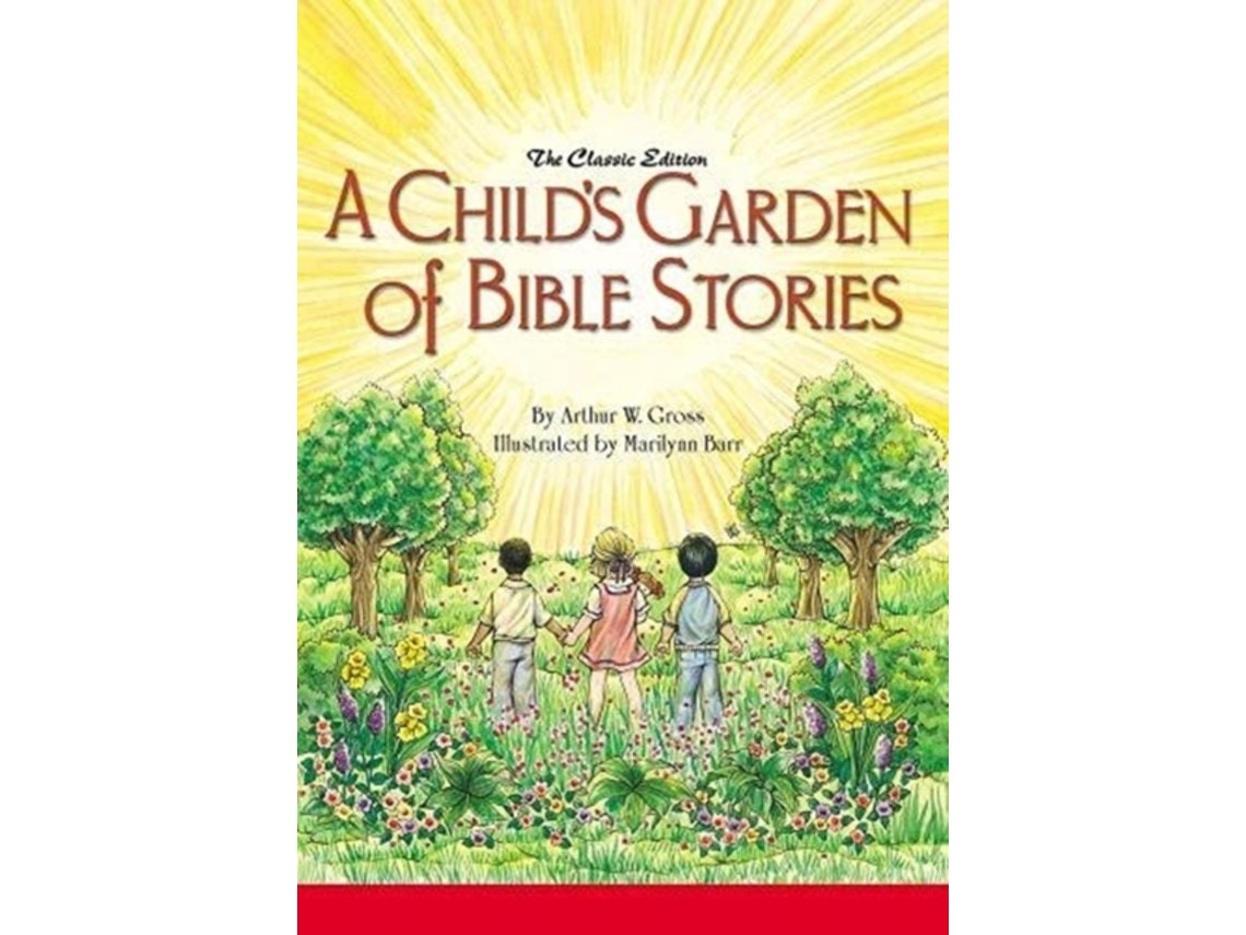 A Child's Garden of Bible Stories de Arthur W Gross (Inglés)