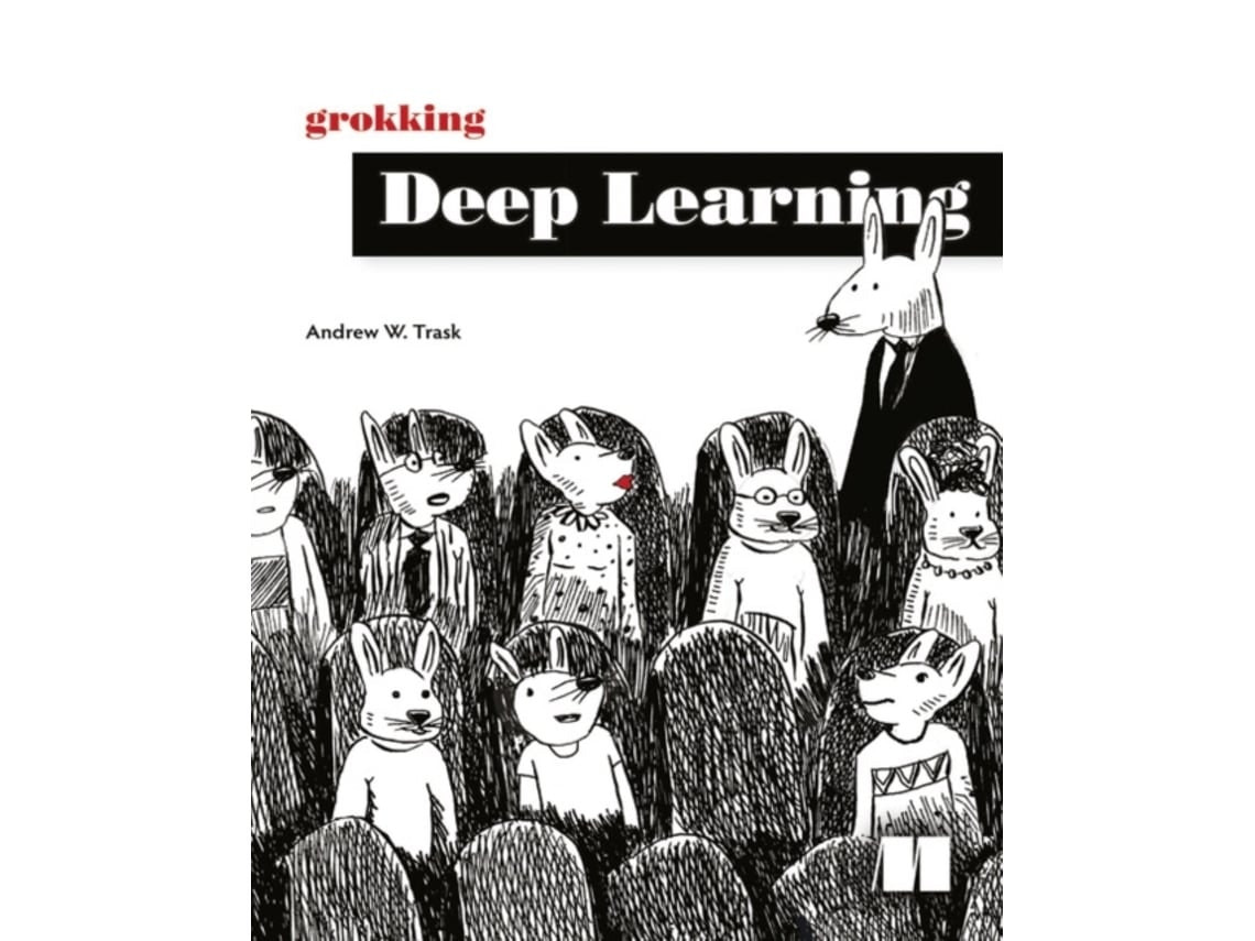 Grokking Deep Learning by Andrew W Trask (English)