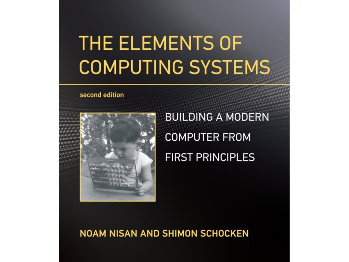 The Elements of Computing Systems by Noam Nisan and Shimon Schocken (English)