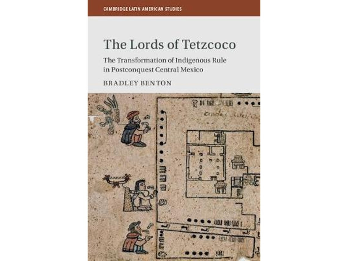 The Lords of Tetzcoco de Bradley Benton (Inglés)