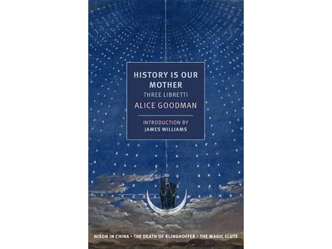 History Is Our Mother de Alice Goodman y James Wellman (Inglés)
