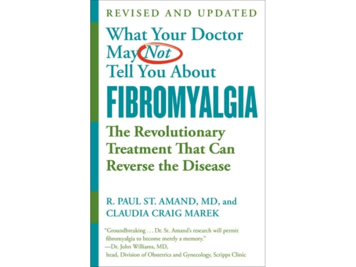What Your Doctor May Not Tell You About Fibromyalgia de Claudia Craig Marek y R. Paul St. Amand (Inglés)