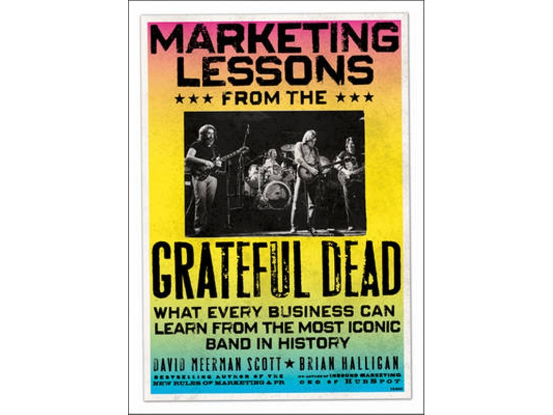 Marketing Lessons from the Grateful Dead de DM Scott (Inglés)