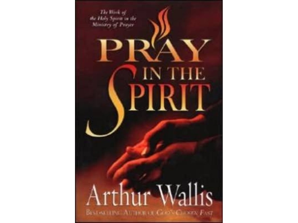 Pray in the Spirit by Arthur Wallis (English)