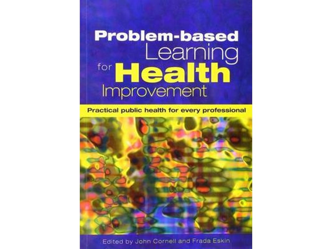 Problem-based Learning for Health Improvement de John Cornell y Frada Eskin (Inglés)