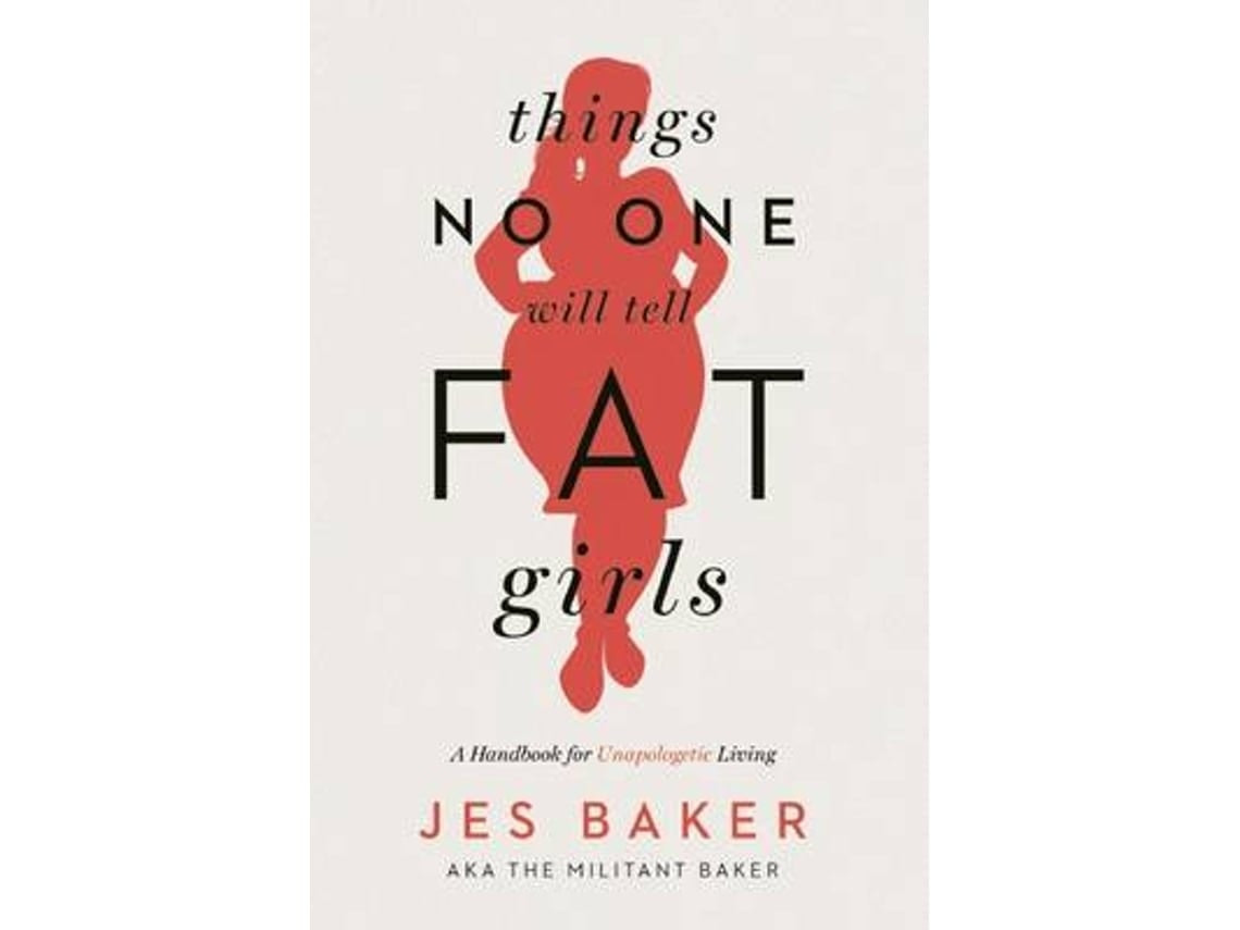 Things No One Will Tell Fat Girls de Jes Baker (Inglés)