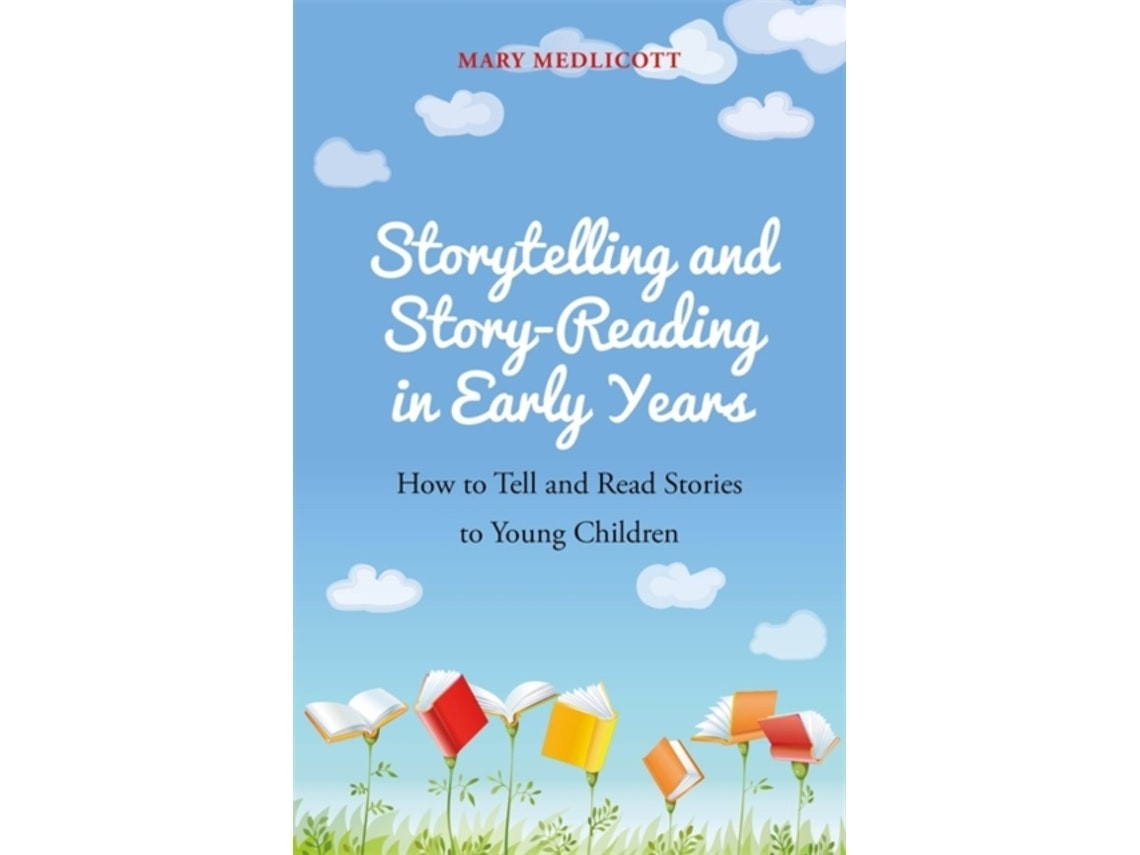 Storytelling and Story-Reading in Early Years de Mary Medlicott (Inglés)