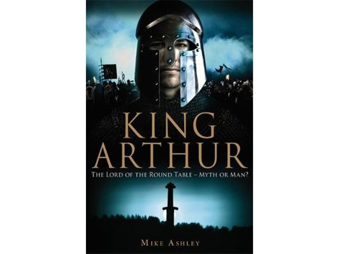 A Brief History of King Arthur by Mike Ashley (English)