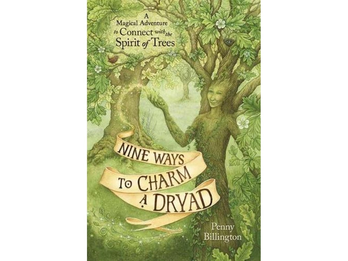 Nine Ways to Charm a Dryad by Penny Billington (English)