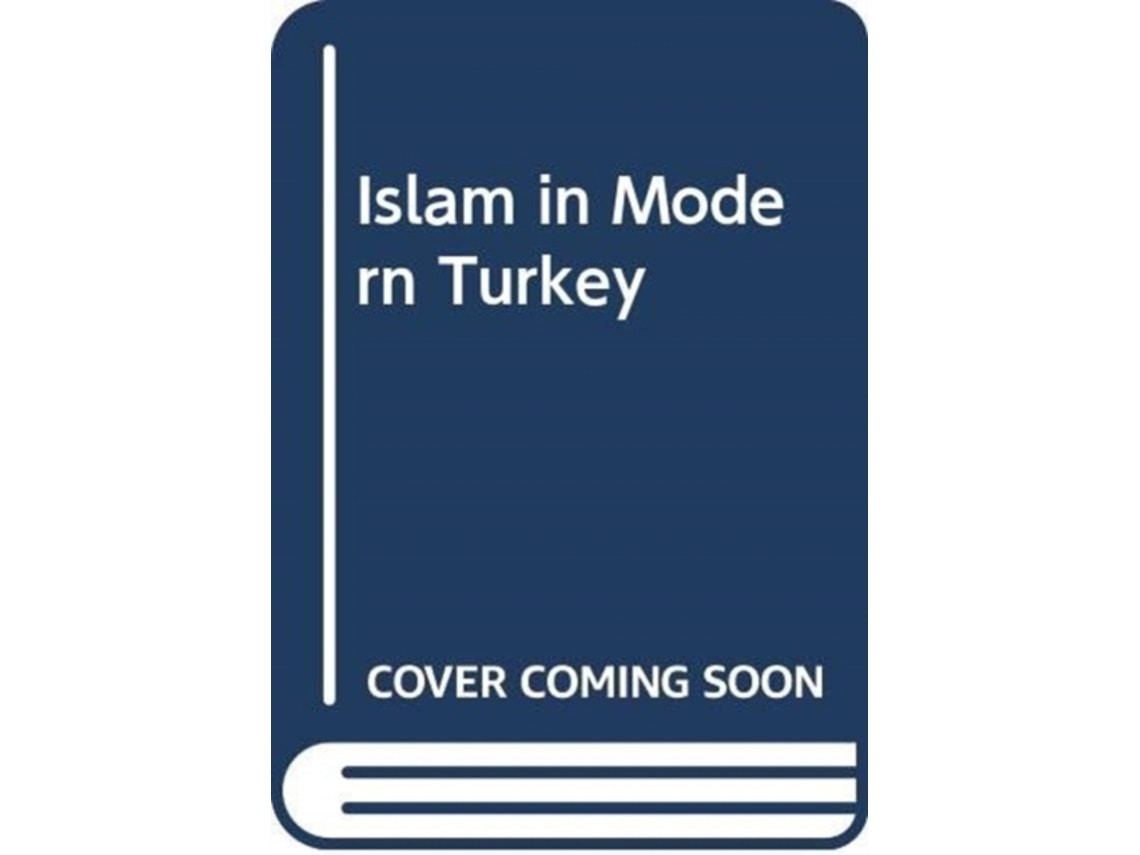 Islam in Modern Turkey de Kim Shively (Inglés)