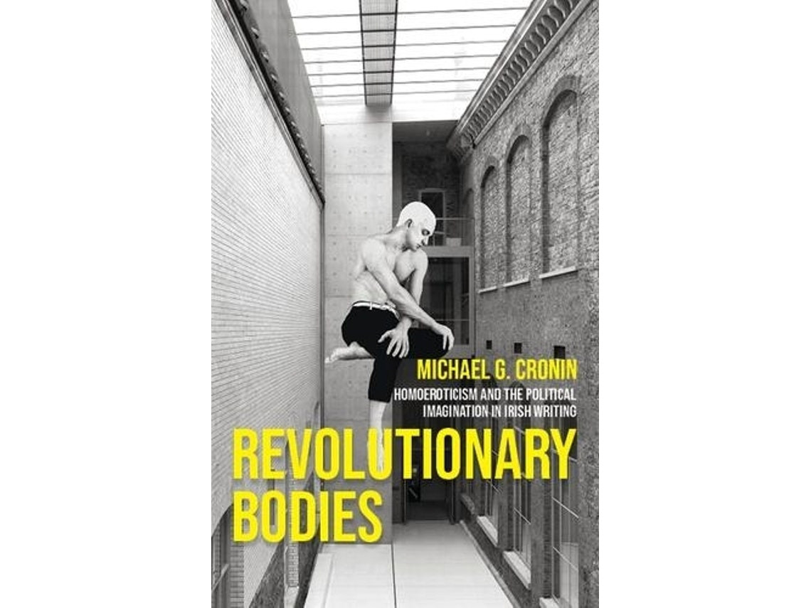 Revolutionary Bodies by Michael G. Cronin (English)