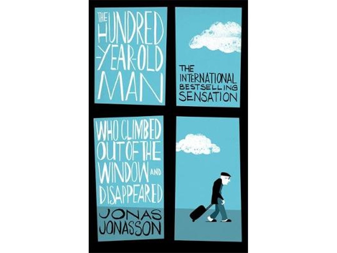 The Hundred-Year-Old Man Who Climbed Out of the Window and Disappeared by Jonas Jonasson (English)