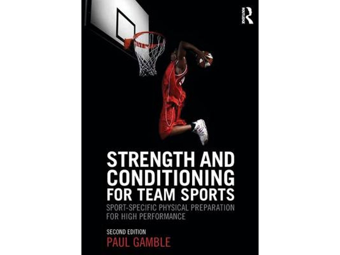 Strength and Conditioning for Team Sports by Paul Gamble (English)