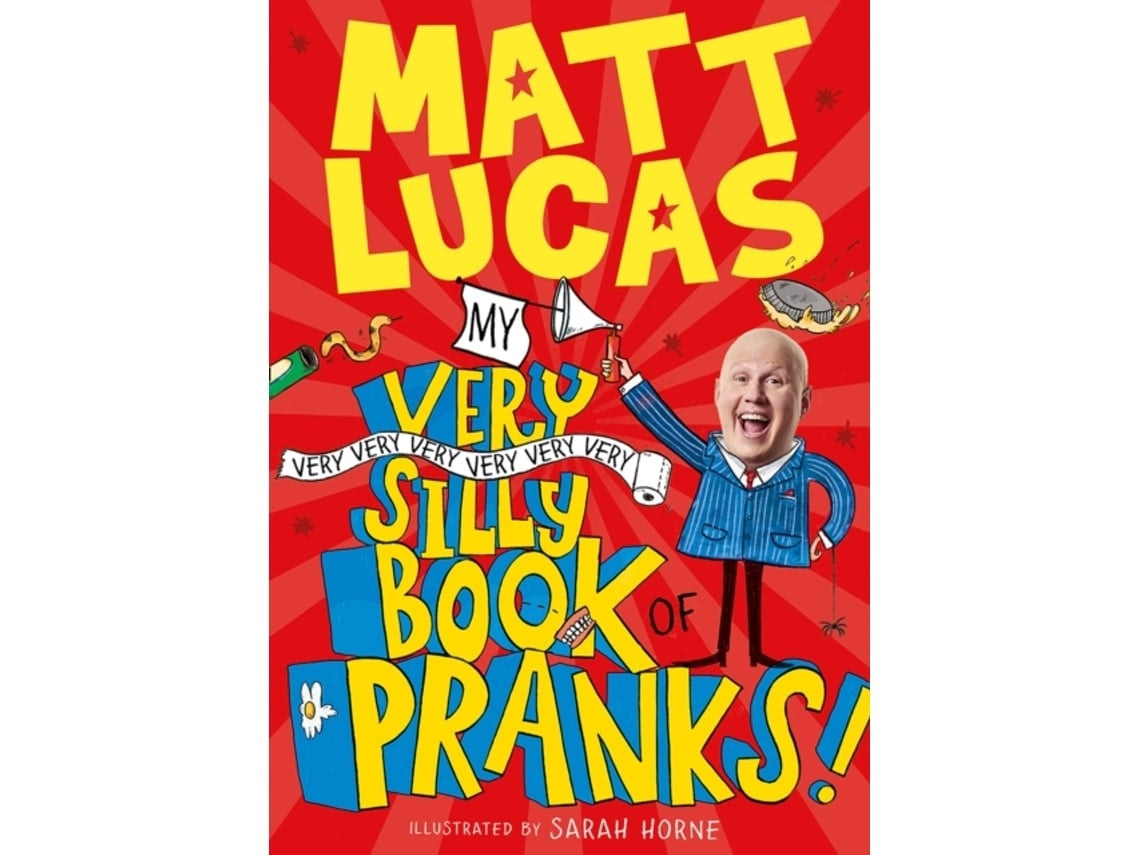 My Very Very Very Very Very Very Very Silly Book of Pranks by Matt Lucas (English)