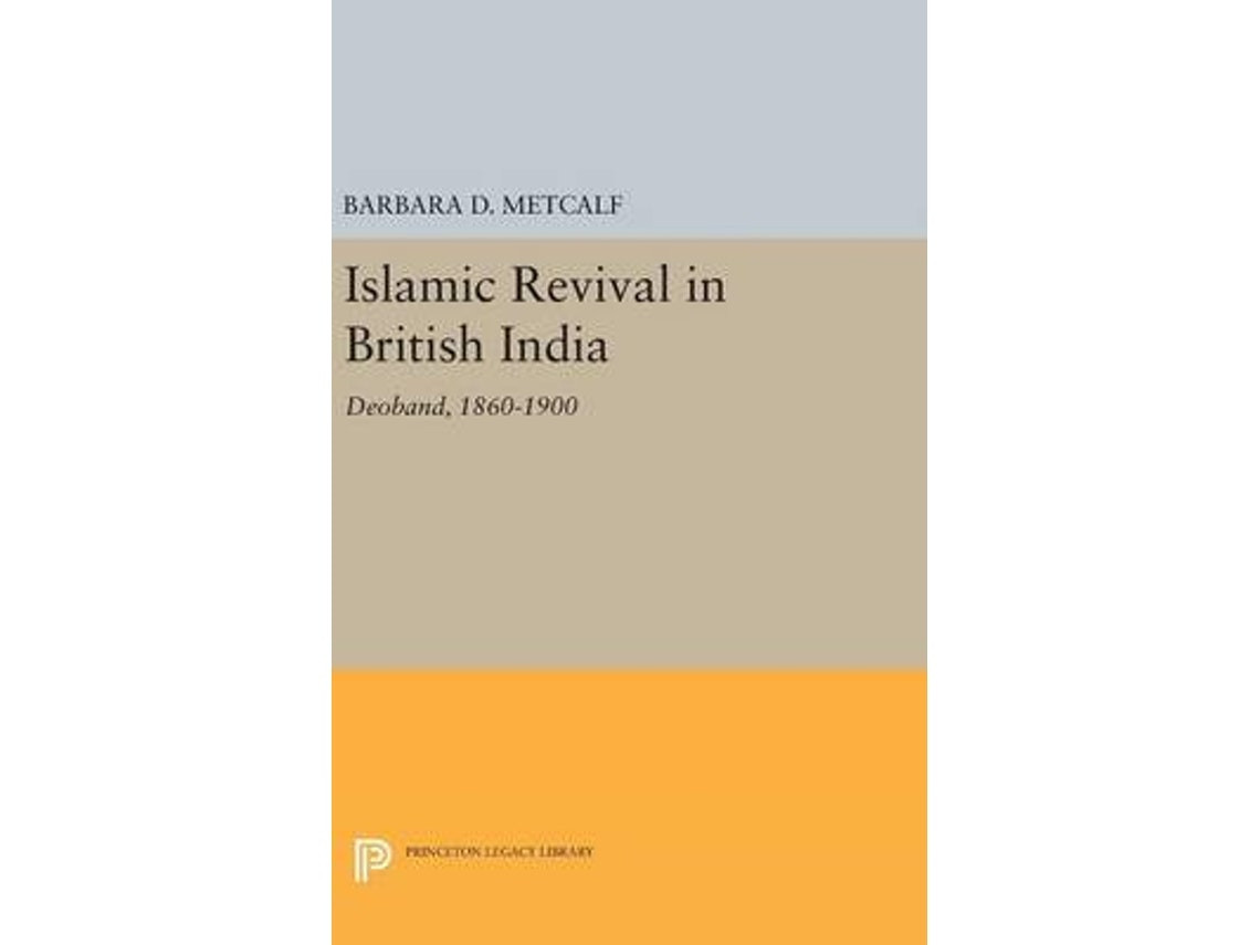 Islamic Revival in British India de Barbara D. Metcalf (Inglés)