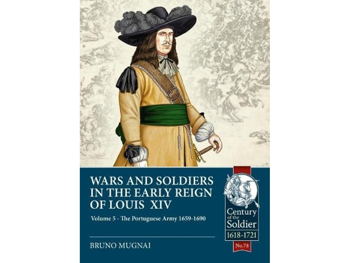 Wars and Soldiers in the Early Reign of Louis XIV de Bruno Mugnai (Inglés)